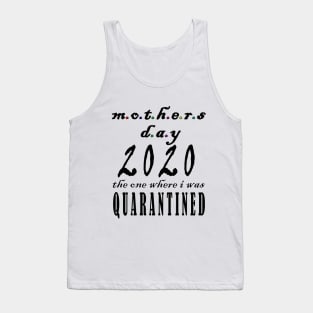 mothers day 2020 quarantine Tank Top